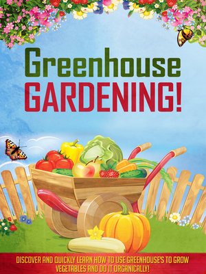 cover image of Greenhouse Gardening!